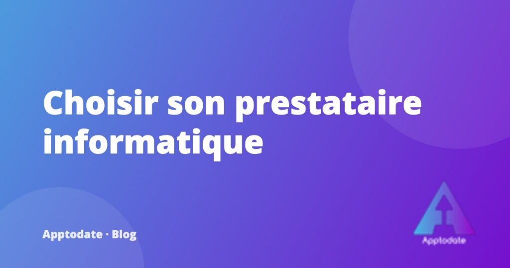 Choisir un prestataire de développement logiciel : 10 questions pour éviter les mauvaises surprises