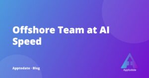 Managing an Offshore Development Team When AI Makes Everything Faster