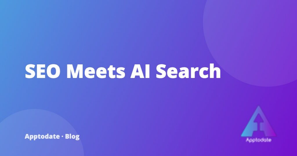 SEO in the Age of AI Search: How to Stay Visible on Google and in AI Answers
